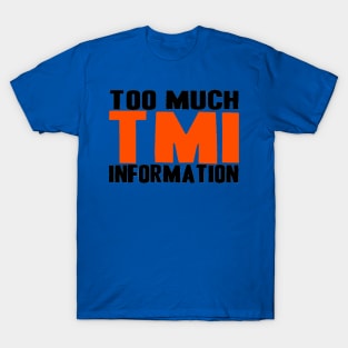 TMI T-Shirt